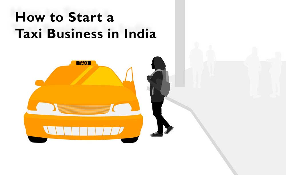 taxhow to start a taxi app business in indiia