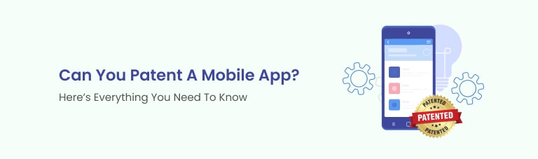 can you patent an mobile app- here is everything you need to know