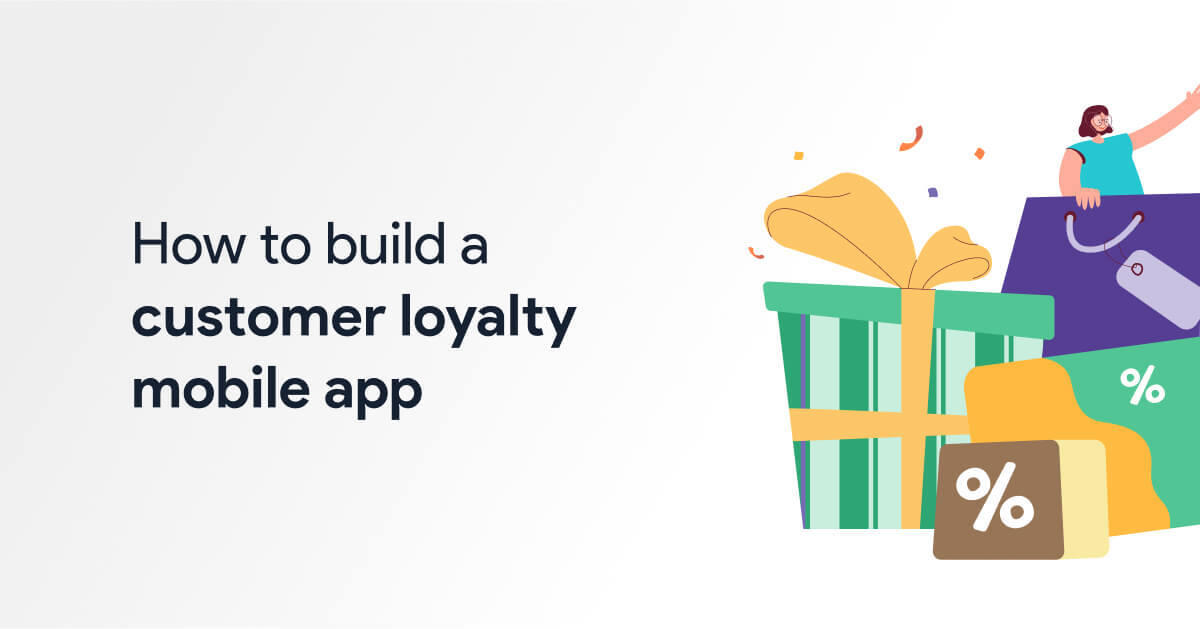 how to build a customer loyality mobile app