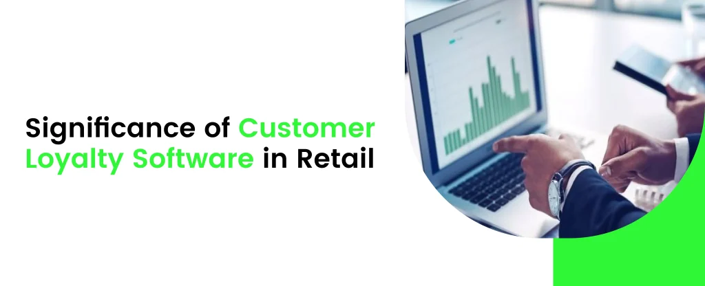 The image depicts the importance of customer loyalty software in the retail industry.