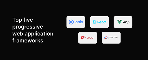Top Frameworks for Progressive Web App Development - Mindster