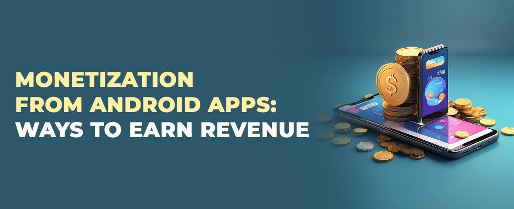 monetization from android apps
