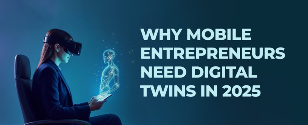 mobile entrepreneurs need digital twin