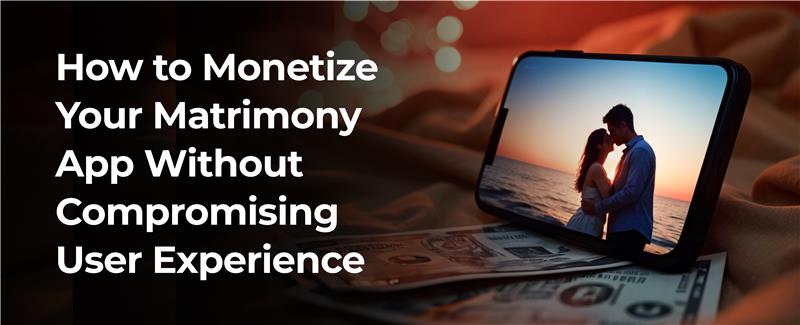 Monetize matrimony app