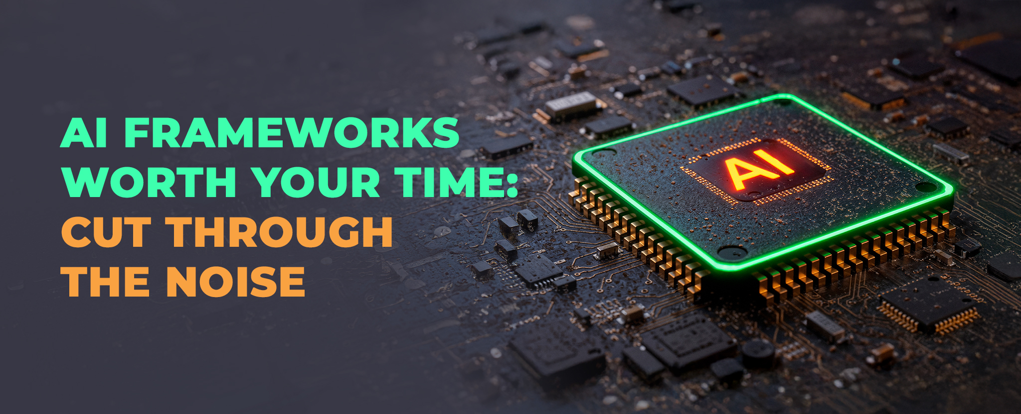 ai frameworks worth time