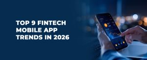 Fintech Mobile App Trends
