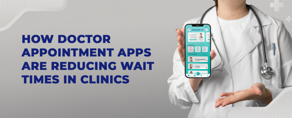 how doctor appointment apps reduce wait times