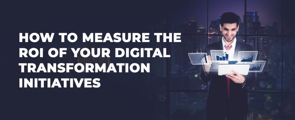 measure the roi of digital transformation